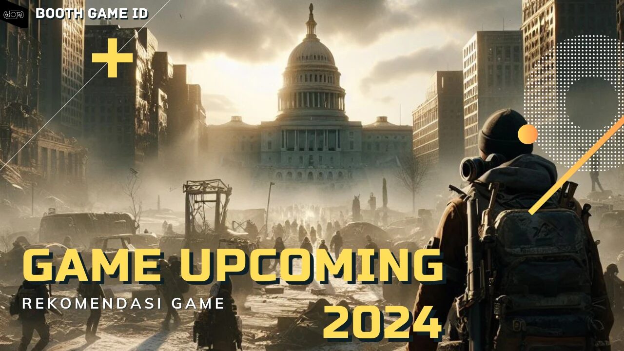 10 Game 2024 Yang Layak Untuk Dinanti Booth Game ID